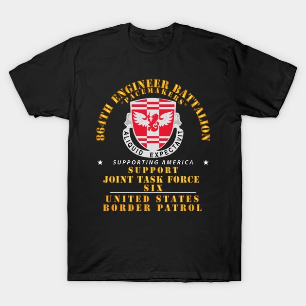 864th Eng Bn -  JTF6 Supporting America T-Shirt by twix123844